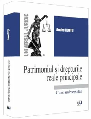 Patrimoniul si drepturile reale principale - Andrei Dutu