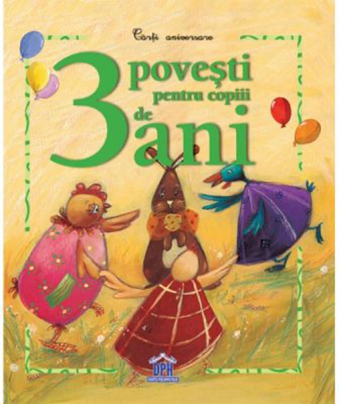 3 POVESTI PENTRU COPIII DE 3 ANI (Carte aniversara)