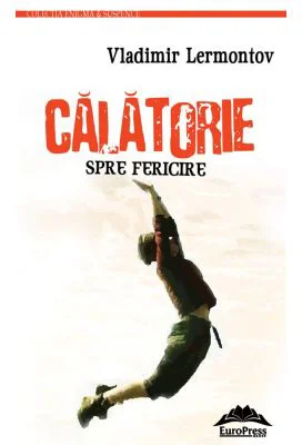 Calatorie spre fericire – Vladimir Lermontov