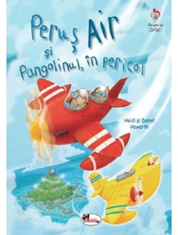 Perus Air si Pangolinul, in pericol - Daniel Howarth, Heidi Howarth