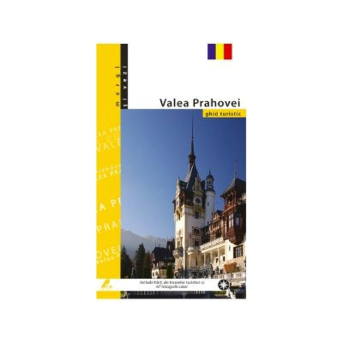 Valea Prahovei. Ghid turistic