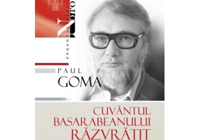 Cuvantul basarabeanului razvratit - Paul Goma