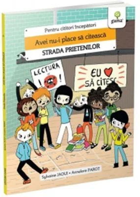 Avei nu-i place sa citeasca. Strada prietenilor - Sylvaine Jaoui