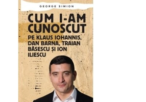 Cum i-am cunoscut pe Klaus Iohannis, Dan Barna, Traian Basescu si Ion Iliescu