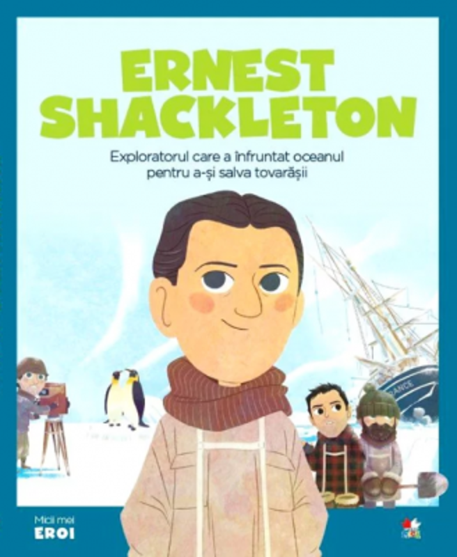 MICII EROI. Ernest Shackleton