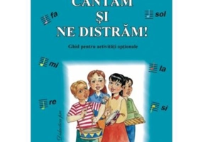 Cantam si ne distram. Ghid pentru activitati optionale - Adriana Caltun, Liliana Cristea