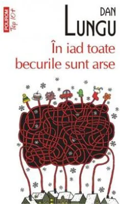 In iad toate becurile sunt arse - Dan Lungu