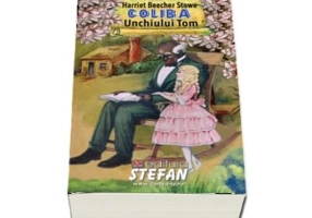 Coliba unchiului Tom - Harriet Beecher Stowe