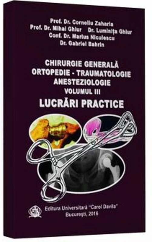 Chirurgie generala ortopedie. Traumatologie anesteziologie, volumul 3