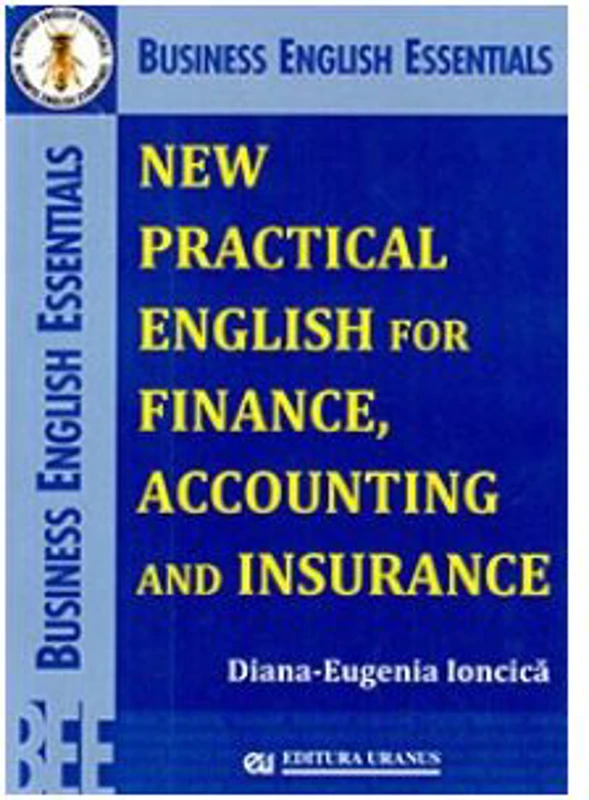 New Practical English for Finance, Accounting and Insurance - Diana-Eugenia Ioncica