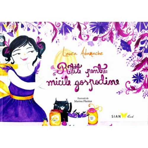 Retete pentru micile gospodine - Laura Adamache