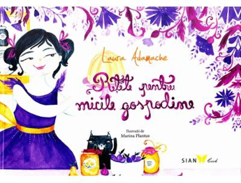 Retete pentru micile gospodine - Laura Adamache