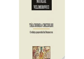 Talcuirea Crezului. Credinta poporului lui Dumnezeu - sf. Nicolae Velimirovici