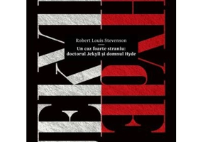 Un caz foarte straniu. Doctorul Jekyll si domnul Hyde