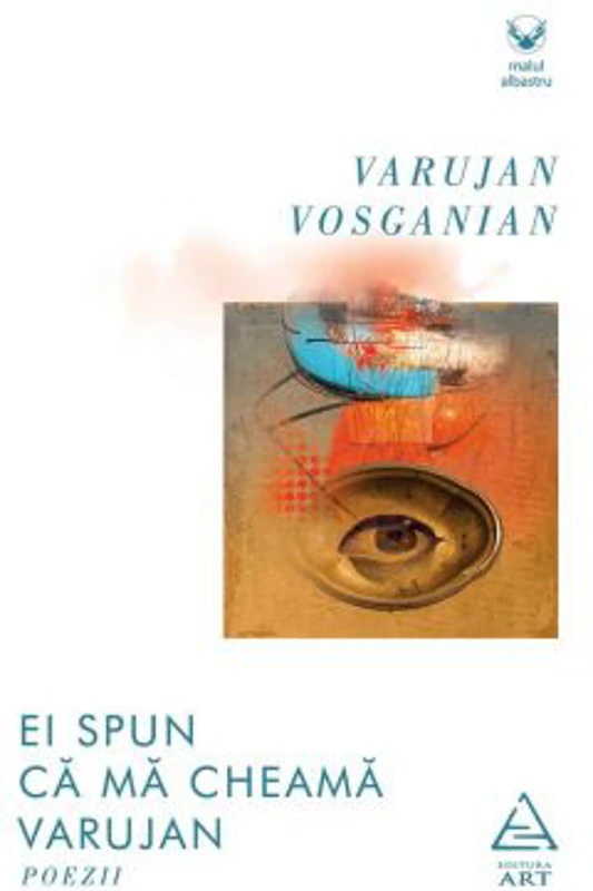 Ei spun ca ma cheama Varujan - Varujan Vosganian
