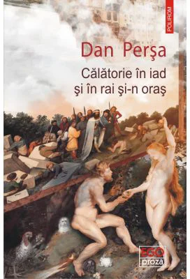 Calatorie in iad si in rai si-n oras - Dan Persa
