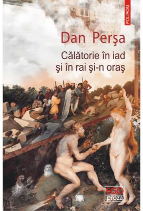 Calatorie in iad si in rai si-n oras - Dan Persa