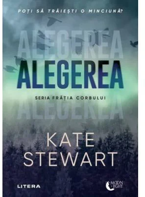 Alegerea. Seria Fratia corbului - Kate Stewart