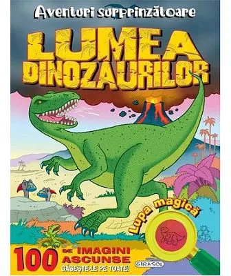 Aventuri surprinzatoare. Lumea dinozaurilor