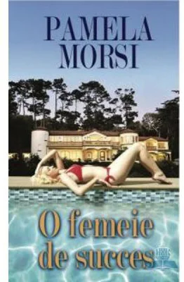 O femeie de succes - Pamela Morsi