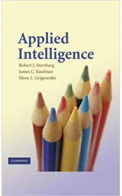 Applied Intelligence - Robert J. Sternberg PhD, James C. Kaufman, Elena L. Grigorenko