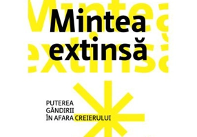 Mintea extinsa. Puterea gandirii in afara creierului - Annie Murphy Paul
