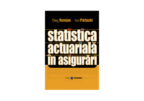 Statistica actuariala in asigurari - Oleg Verejan, Ion Partachi