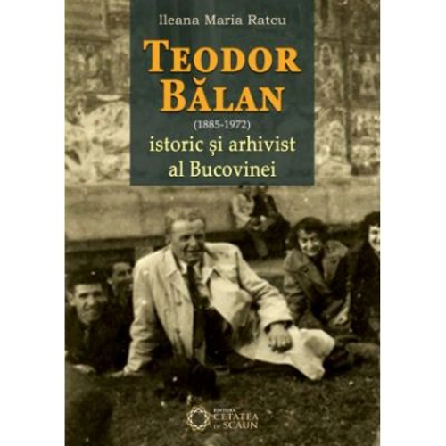 Teodor Balan, istoric si arhivist al Bucovinei