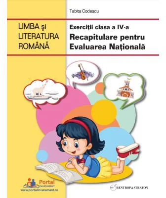 Limba si literatura romana. Exercitii clasa a 4-a. Recapitulare pentru Evaluarea Nationala - Tabita Codescu