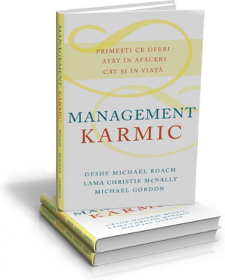 Management Karmic. Primesti ce oferi atat in afaceri cat si in viata