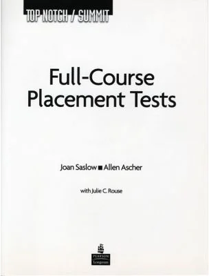 Top Notch 3e Summit Full Course Placement Tests. Top Notch Summit Full Course Placement Tests with Audio CD - Joan Saslow
