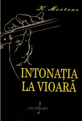 Intonatia la vioara - Konstantin Mostras