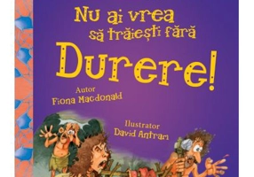 Nu ai vrea sa traiesti fara. DURERE! - Fiona Macdonald