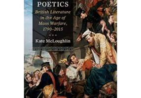 Veteran Poetics: British Literature in the Age of Mass Warfare, 1790–2015 - Kate McLoughlin