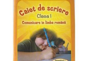 Comunicare in limba romana. Caiet de scriere pentru clasa 1 semestrele 1-2 - Camelia Hoara