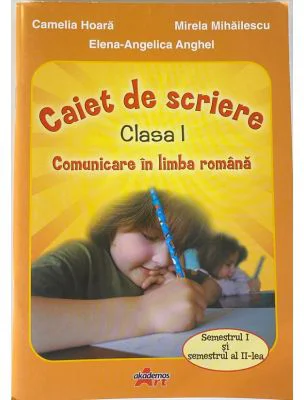 Comunicare in limba romana. Caiet de scriere pentru clasa 1 semestrele 1-2 - Camelia Hoara