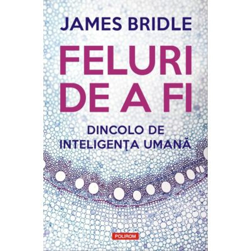 Feluri de a fi. Dincolo de inteligenta umana - James Bridle