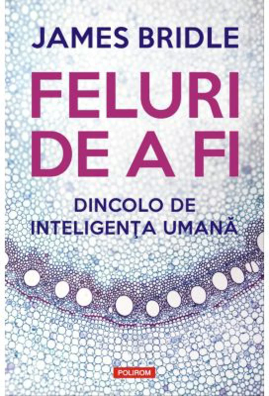 Feluri de a fi. Dincolo de inteligenta umana - James Bridle