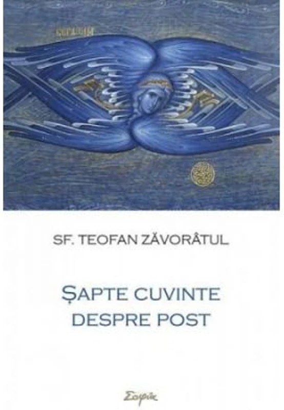 Sapte cuvinte despre post - Teofan Zavoratul