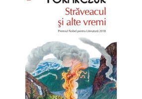 Straveacul si alte vremi (editie de buzunar) - Olga Tokarczuk