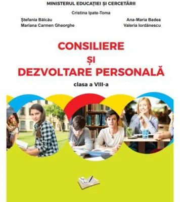 Consiliere si dezvoltare personala. Manual pentru clasa a 8-a - Cristina Ipate-Toma