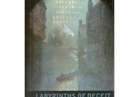 Labyrinths of Deceit. Culture, Modernity and Identity in the Nineteenth century - Richard J. Walker