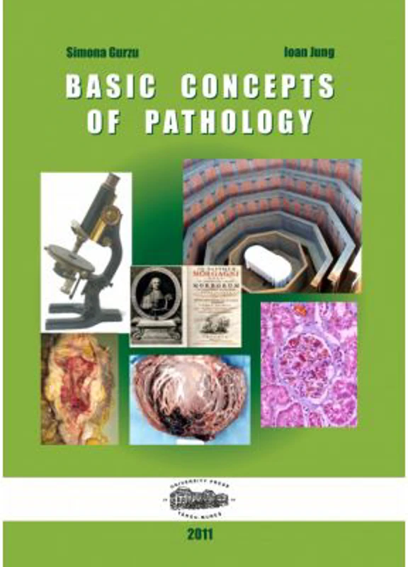 Basic concepts of pathology - Simona Gurzu, Ioan Jung