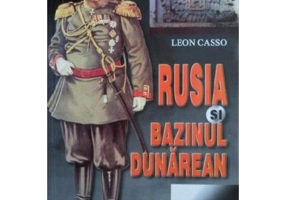 Rusia si bazinul dunarean - Leon Casso