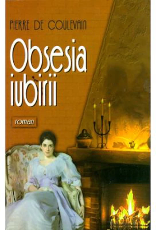Obsesia iubirii - Pierre de Coulevain