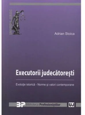 Executorii judecatoresti - Adrian Stoica