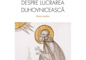 Despre lucrarea duhovniceasca. Scrieri ascetice - Sfantul Nil Sorski