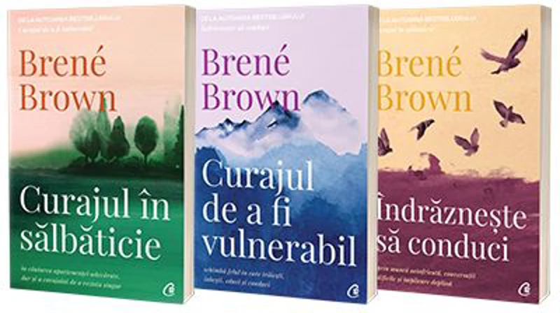 Serie de autor Brene Brown. Curajul de a fi vulnerabil, Curajul in salbaticie si Indrazneste sa conduci - Brown, Brene