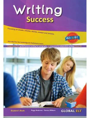 Writing Success CEFR Level A2+ to B1