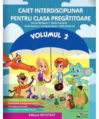 Caiet interdisciplinar clasa pregatitoare Volumul 2 - Mirela Mihaescu